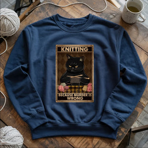 Knitting Because murder is wrong Sweatshirt