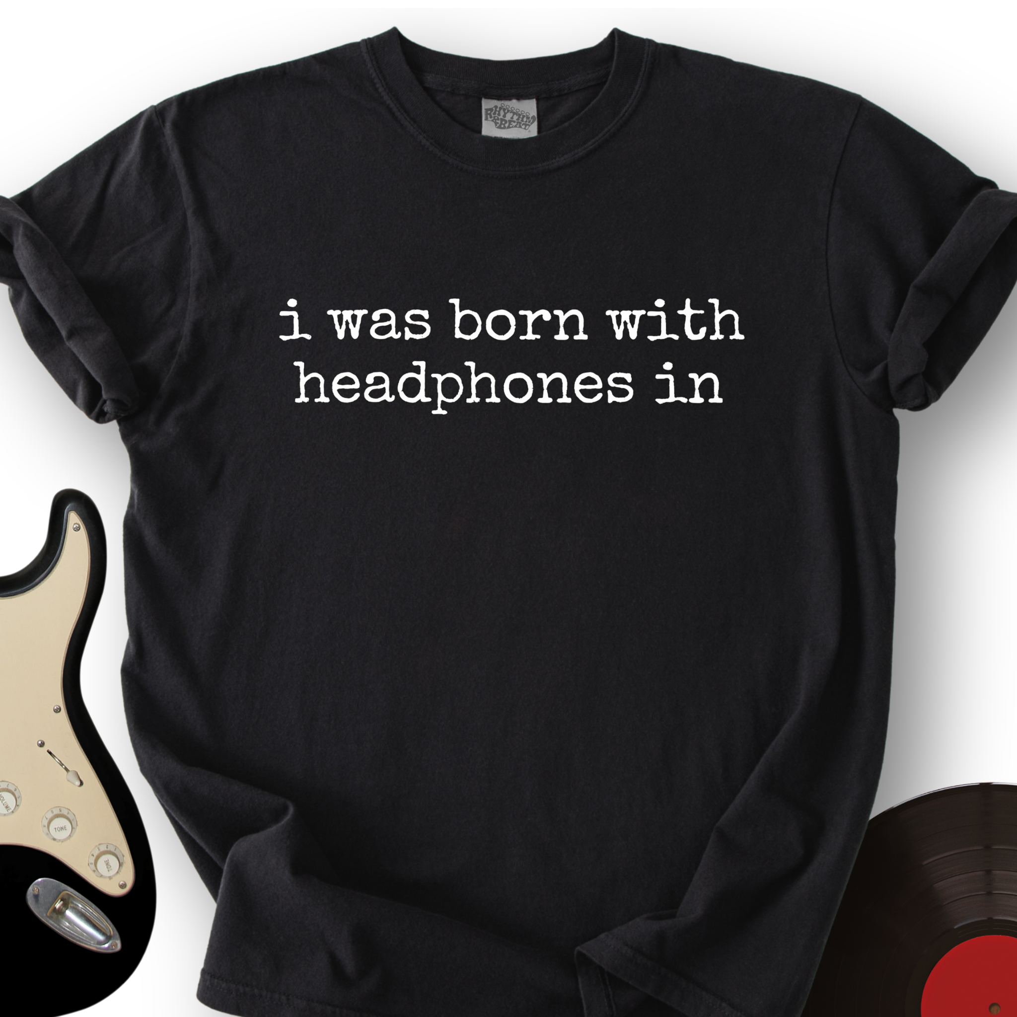 Born with Headphones In T-Shirt