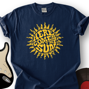 Here Comes The Sun T-Shirt