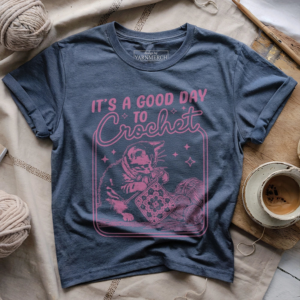 Good Day To Crochet T-shirt