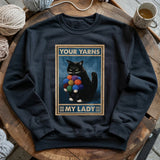 Your Yarn My Lady Sweatshirt