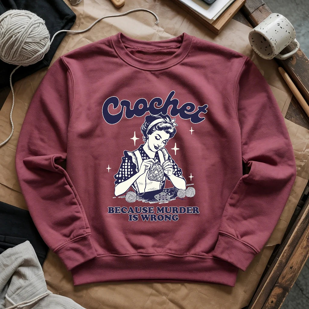 Crochet Not Murder Sweatshirt