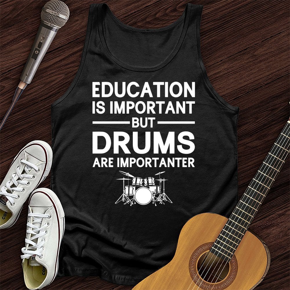 Education Is Important But Drum Is Importanter Tank Top