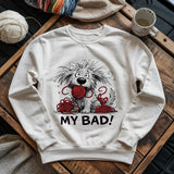 My Bad Sweatshirt